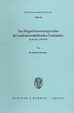 E-Book (pdf) Das Doppelverwertungsverbot bei strafrahmenbildenden Umständen von Michael Hettinger