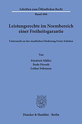 E-Book (pdf) Leistungsrechte im Normbereich einer Freiheitsgarantie, untersucht an der staatlichen Förderung Freier Schulen. von Lothar Fohmann