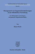 E-Book (pdf) Management von Organisationsänderungen in der öffentlichen Verwaltung. von Rainer Koch