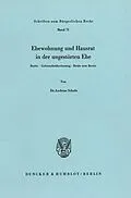 E-Book (pdf) Ehewohnung und Hausrat in der ungestörten Ehe. von Andreas Schulz
