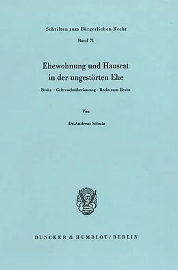 E-Book (pdf) Ehewohnung und Hausrat in der ungestörten Ehe. von Andreas Schulz