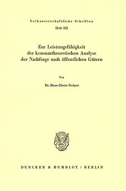 E-Book (pdf) Zur Leistungsfähigkeit der konsumtheoretischen Analyse der Nachfrage nach öffentlichen Gütern. von Hans-Dieter Stolper