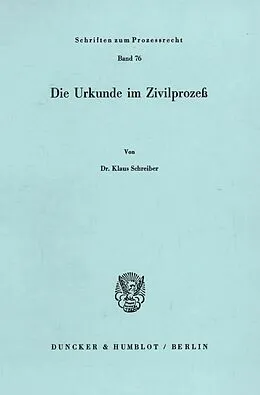 E-Book (pdf) Die Urkunde im Zivilprozeß. von Klaus Schreiber