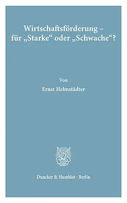 E-Book (pdf) Wirtschaftsförderung - für »Starke« oder »Schwache«? von Ernst Helmstädter