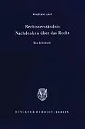 E-Book (pdf) Rechtsverständnis - Nachdenken über das Recht. von Wolfgang Gast