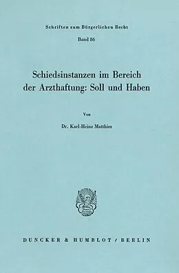 E-Book (pdf) Schiedsinstanzen im Bereich der Arzthaftung: Soll und Haben. von Karl-Heinz Matthies