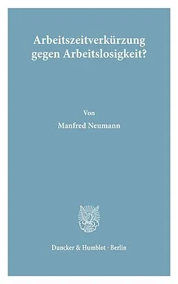 E-Book (pdf) Arbeitszeitverkürzung gegen Arbeitslosigkeit? von Manfred Neumann