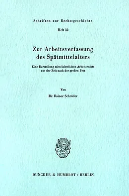 E-Book (pdf) Zur Arbeitsverfassung des Spätmittelalters. von Rainer Schröder