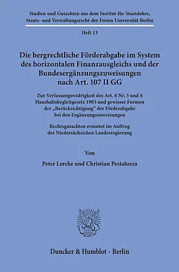 E-Book (pdf) Die bergrechtliche Förderabgabe im System des horizontalen Finanzausgleichs und der Bundesergänzungszuweisungen nach Art. 107 II GG. von Christian Pestalozza