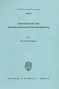 E-Book (pdf) Individualistische oder überindividualistische Notwehrbegründung. von Heinz Wagner