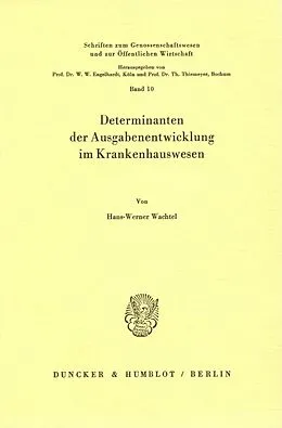 E-Book (pdf) Determinanten der Ausgabenentwicklung im Krankenhauswesen. von Hans-Werner Wachtel