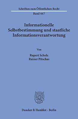 E-Book (pdf) Informationelle Selbstbestimmung und staatliche Informationsverantwortung. von Rainer Pitschas