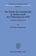 E-Book (pdf) Der Schutz der Grundrechte in Spanien nach der Verfassung von 1978. von Karl-Peter Sommermann