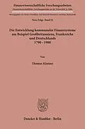 E-Book (pdf) Die Entwicklung kommunaler Finanzsysteme am Beispiel Großbritanniens, Frankreichs und Deutschlands 1790 - 1980. von Thomas Köster
