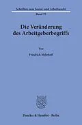 E-Book (pdf) Die Veränderung des Arbeitgeberbegriffs. von Friedrich Mehrhoff