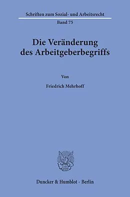 E-Book (pdf) Die Veränderung des Arbeitgeberbegriffs. von Friedrich Mehrhoff