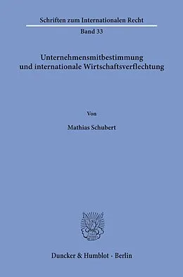 E-Book (pdf) Unternehmensmitbestimmung und internationale Wirtschaftsverflechtung. von Mathias Schubert