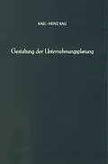 E-Book (pdf) Gestaltung der Unternehmungsplanung. von Karl-Heinz Rau