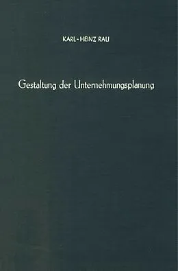 E-Book (pdf) Gestaltung der Unternehmungsplanung. von Karl-Heinz Rau
