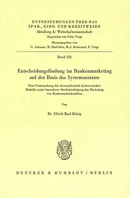 E-Book (pdf) Entscheidungsfindung im Bankenmarketing auf der Basis des Systemansatzes. von Ulrich-Karl König