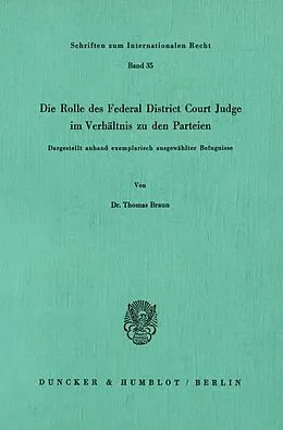 E-Book (pdf) Die Rolle des Federal District Court Judge im Verhältnis zu den Parteien. von Thomas Braun