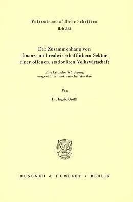 E-Book (pdf) Der Zusammenhang von finanz- und realwirtschaftlichem Sektor einer offenen, stationären Volkswirtschaft. von Ingrid Größl