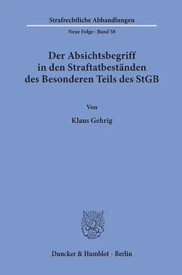 E-Book (pdf) Der Absichtsbegriff in den Straftatbeständen des Besonderen Teils des StGB. von Klaus Gehrig