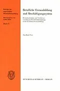 E-Book (pdf) Berufliche Erstausbildung und Beschäftigungssystem. von Karl Frey