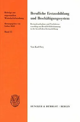 E-Book (pdf) Berufliche Erstausbildung und Beschäftigungssystem. von Karl Frey