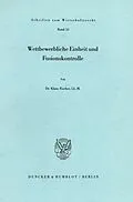 E-Book (pdf) Wettbewerbliche Einheit und Fusionskontrolle. von Klaus Fischer