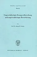 E-Book (pdf) Ungerechtfertigte Zwangsvollstreckung und ungerechtfertigte Bereicherung. von Johann W. Gerlach