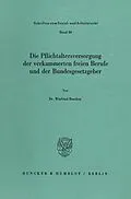 E-Book (pdf) Die Pflichtaltersversorgung der verkammerten freien Berufe und der Bundesgesetzgeber. von Winfried Boecken