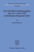 E-Book (pdf) Das Gleichberechtigungsgebot des Art. 3 Abs. 2 GG in Rechtsprechung und Lehre. von Jochen Hofmann
