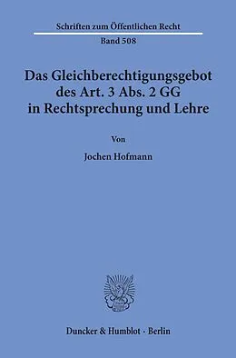 E-Book (pdf) Das Gleichberechtigungsgebot des Art. 3 Abs. 2 GG in Rechtsprechung und Lehre. von Jochen Hofmann