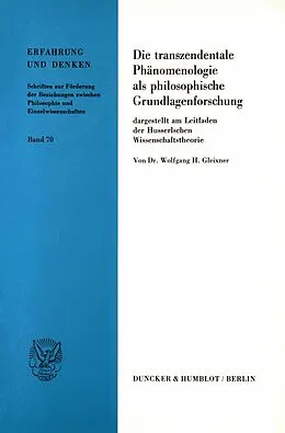 E-Book (pdf) Die transzendentale Phänomenologie als philosophische Grundlagenforschung, von Wolfgang H. Gleixner
