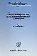 E-Book (pdf) Schadenswiedergutmachung als Instrument strafrechtlicher Sozialkontrolle. von Detlev Frehsee