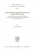 E-Book (pdf) Sozialer Wandel und politische Dominanz in Baden-Württemberg. von Gerd Mielke