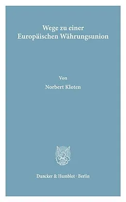 E-Book (pdf) Wege zu einer Europäischen Währungsunion. von Norbert Kloten
