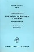 E-Book (pdf) Militärgeschichte und Kriegstheorie in neuerer Zeit. von Eberhard Kessel