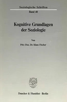 E-Book (pdf) Kognitive Grundlagen der Soziologie. von Klaus Fischer