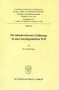 E-Book (pdf) Die inlandswirksame Geldmenge in einer interdependenten Welt. von Gerhard Maier