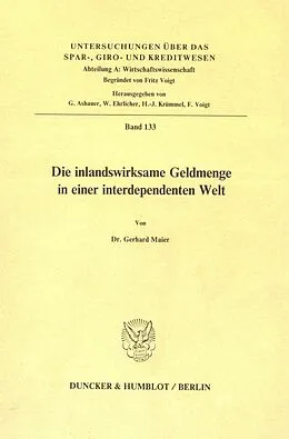 E-Book (pdf) Die inlandswirksame Geldmenge in einer interdependenten Welt. von Gerhard Maier