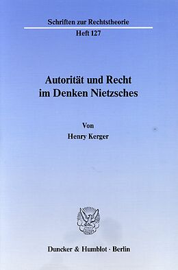 E-Book (pdf) Autorität und Recht im Denken Nietzsches. von Henry Kerger