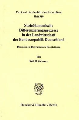 E-Book (pdf) Sozioökonomische Differenzierungsprozesse in der Landwirtschaft der Bundesrepublik Deutschland. von Rolf H. Gebauer