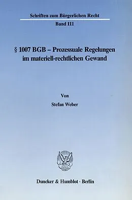 E-Book (pdf) § 1007 BGB - Prozessuale Regelungen im materiell-rechtlichen Gewand. von Stefan Weber