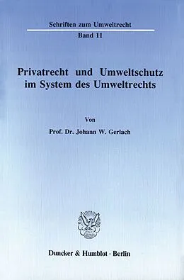 E-Book (pdf) Privatrecht und Umweltschutz im System des Umweltrechts. von Johann W. Gerlach