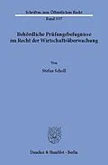 E-Book (pdf) Behördliche Prüfungsbefugnisse im Recht der Wirtschaftsüberwachung. von Stefan Scholl