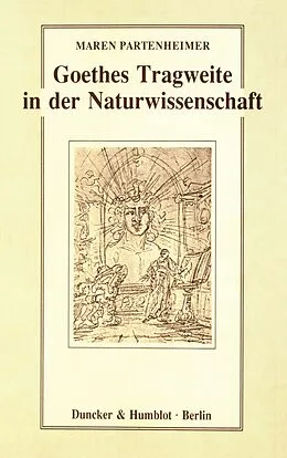 E-Book (pdf) Goethes Tragweite in der Naturwissenschaft. von Maren Partenheimer
