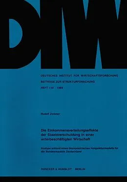 E-Book (pdf) Die Einkommensverteilungseffekte der Staatsverschuldung in einer unterbeschäftigten Wirtschaft. von Rudolf Zwiener