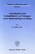 E-Book (pdf) Anfechtbarkeit und Verbindlichkeit von Weisungen in der Bundesauftragsverwaltung. von Walter Pauly